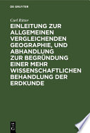 Einleitung zur allgemeinen vergleichenden Geographie, und Abhandlung zur Begründung einer mehr wissenschaftlichen Behandlung der Erdkunde /