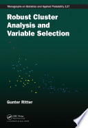 Robust cluster analysis and variable selection /