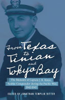From Texas to Tinian and Tokyo Bay : the memoirs of Captain J. R. Ritter, Seabee commander during the Pacific War, 1942-1945 /