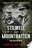 Stilwell and Mountbatten in Burma : allies at war, 1943-1944 /