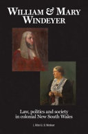 William & Mary Windeyer : law, politics and society in colonial New South Wales /