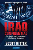 Iraq confidential : the untold story of America's intelligence conspiracy /