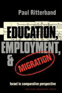 Education, employment, and migration : Israel in comparative perspective /