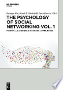 The Psychology of Social Networking Vol. 1 : Personal Experience in Online Communities.