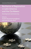 Resilience of regionalism in Latin America and the Caribbean : development and autonomy /