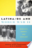 Latina/os and World War II : mobility, agency, and ideology /