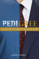 Pedigree : how elite students get elite jobs /