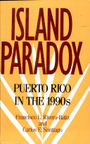 Island paradox : Puerto Rico in the 1990s /