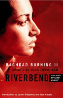 Baghdad burning II : more girl blog from Iraq /