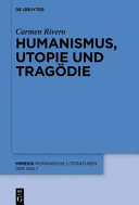 Humanismus, Utopie und Tragödie /