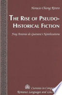 The rise of pseudo-historical fiction : Fray Antonio de Guevara's novelizations /