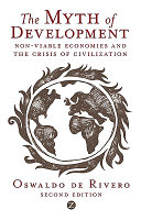 The myth of development : non-viable economies and the crisis of civilization /