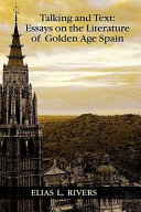 Talking and text : essays on the literature of golden age Spain /