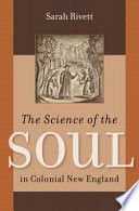 The science of the soul in colonial New England /