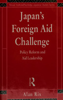 Japan's foreign aid challenge : policy reform and aid leadership /