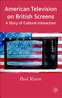 American television on British screens : a story of cultural interaction /