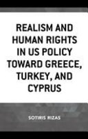 Realism and human rights in US policy toward Greece, Turkey, and Cyprus /