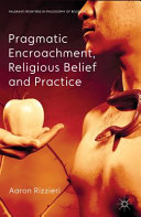 Pragmatic encroachment, religious belief, and practice /