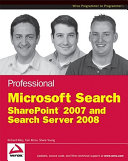 Professional Microsoft search : SharePoint 2007 and Search Server 2008 /