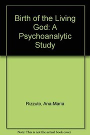 The birth of the living God : a psychoanalytic study /