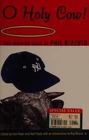 O holy cow! : the selected verse of Phil Rizzuto /