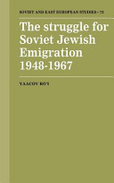 The struggle for Soviet Jewish emigration, 1948-1967 /