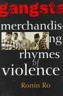 Gangsta : merchandizing the rhymes of violence /