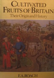Cultivated fruits of Britain : their origins and history /