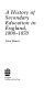 A history of secondary education in England, 1800-1870 /