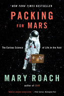 Packing for Mars : the curious science of life in the void /