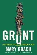 Grunt : the curious science of humans at war /