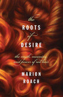 The roots of desire : the myth, meaning, and sexual power of red hair /