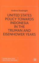 United States policy towards Indonesia in the Truman and Eisenhower years /