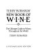 Terry Robards' New book of wine : the ultimate guide to wines throughout the world /