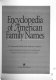 Encyclopedia of American family names /