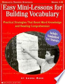 Easy mini-lessons for building vocabulary : practical strategies that boost word knowledge and reading comprehension /