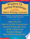 Brighten up boring beginnings and other quick writing lessons /