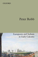 Useful friendship : Europeans and Indians in early Calcutta /