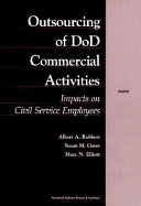 Outsourcing of DoD commercial activities : impacts on civil service employees /