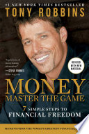 Money, master the game : 7 simple steps to financial freedom /