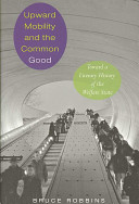 Upward mobility and the common good : toward a literary history of the welfare state /