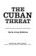 The Cuban threat /