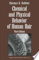 Chemical and Physical Behavior of Human Hair /