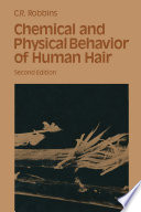 Chemical and Physical Behavior of Human Hair /
