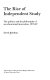 The rise of independent study : the politics and the philosophy of an educational innovation, 1970-87 /