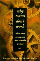 Why teams don't work : what went wrong and how to make it right /