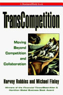 Transcompetition : moving beyond competition and collaboration /