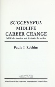 Successful midlife career change : self-understanding and strategies for action /