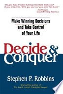 Decide & conquer : make winning decisions and take control of your life /