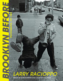 Brooklyn before : photographs, 1971-1983 /